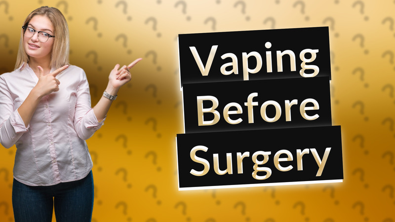 Vaping Before Surgery
