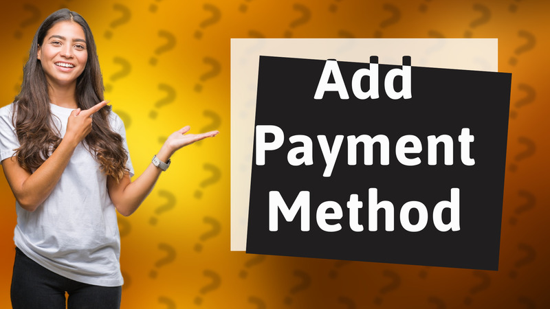 Add Payment Method