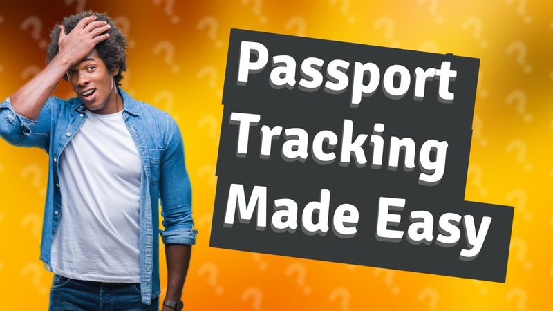 Passport Tracking Made Easy