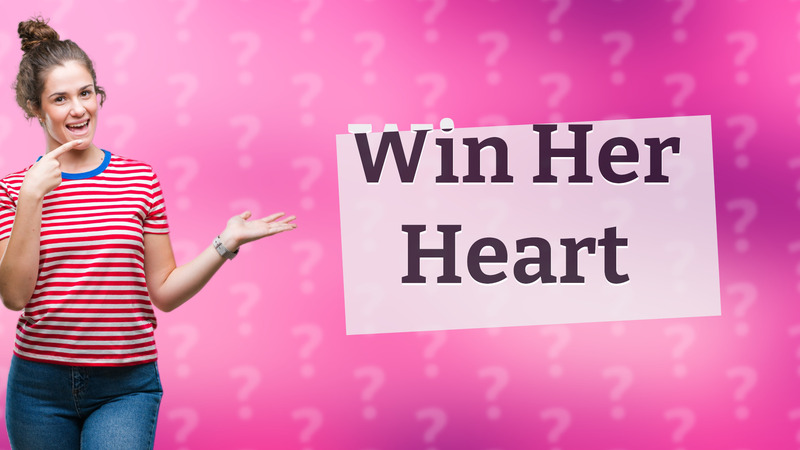 Win Her Heart