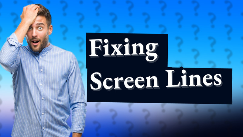 Fixing Screen Lines