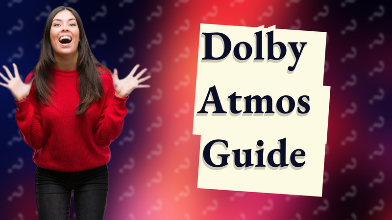 Dolby Atmos Guide