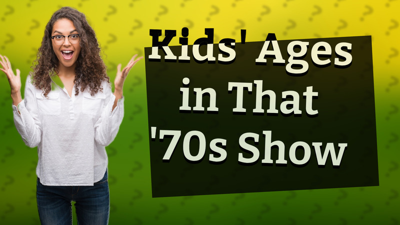 Kids' Ages in That '70s Show