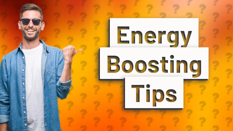 Energy Boosting Tips