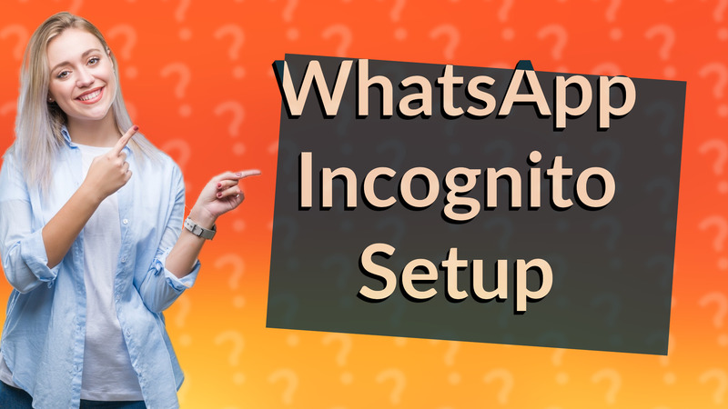 WhatsApp Incognito Setup
