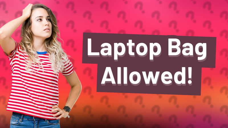 Laptop Bag Allowed!