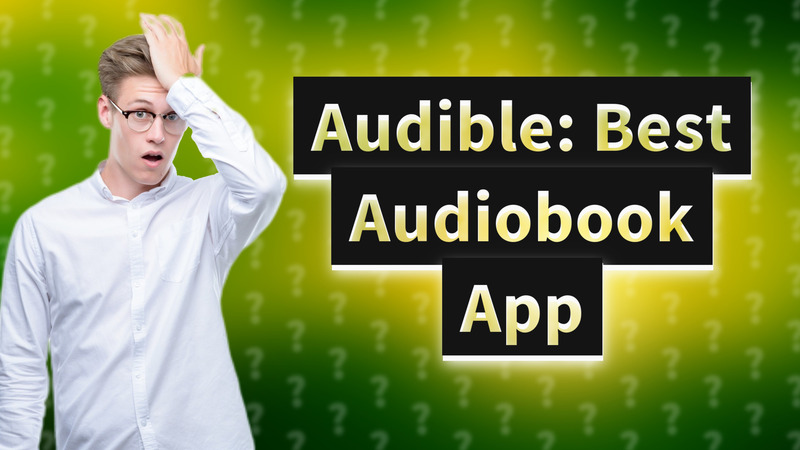 Audible: Best Audiobook App