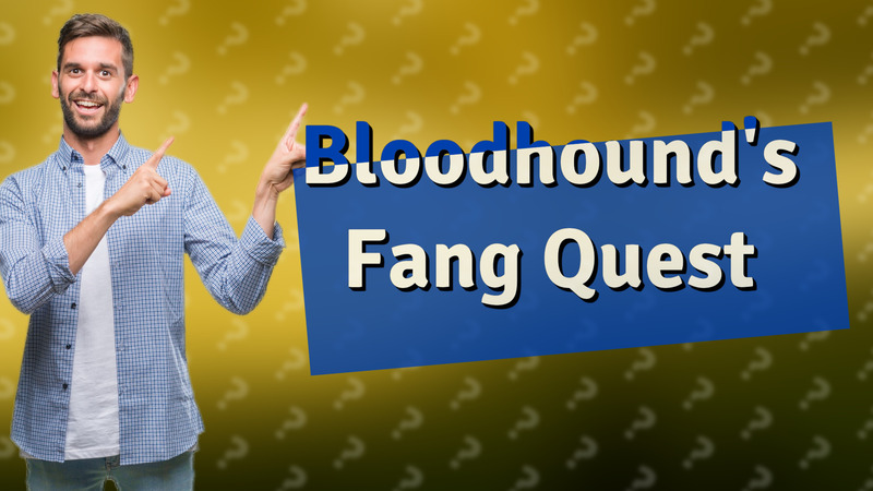 Bloodhound's Fang Quest