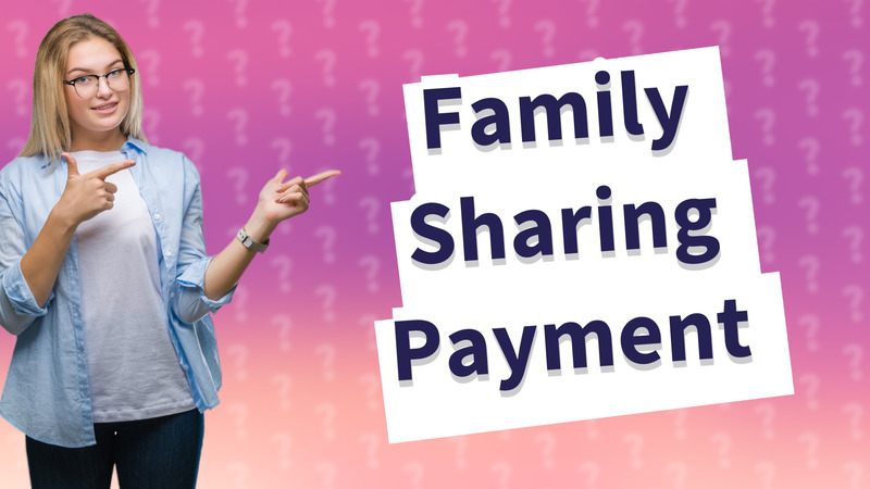 Family Sharing Payment