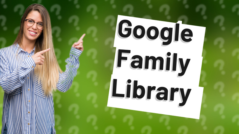 Google Family Library