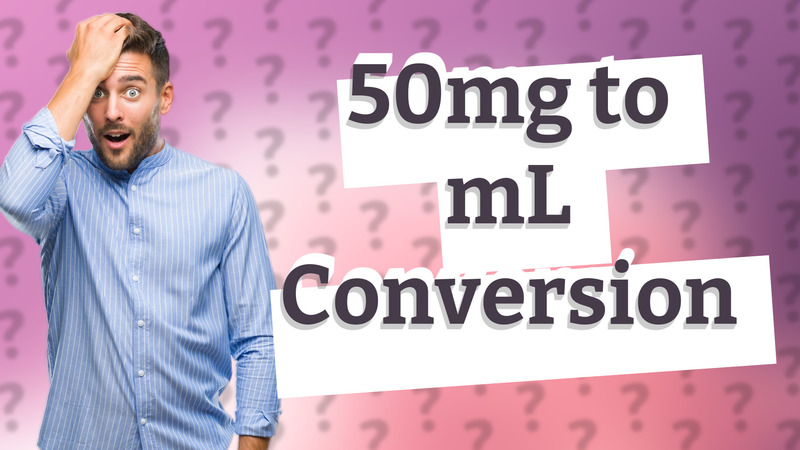 50mg to mL Conversion