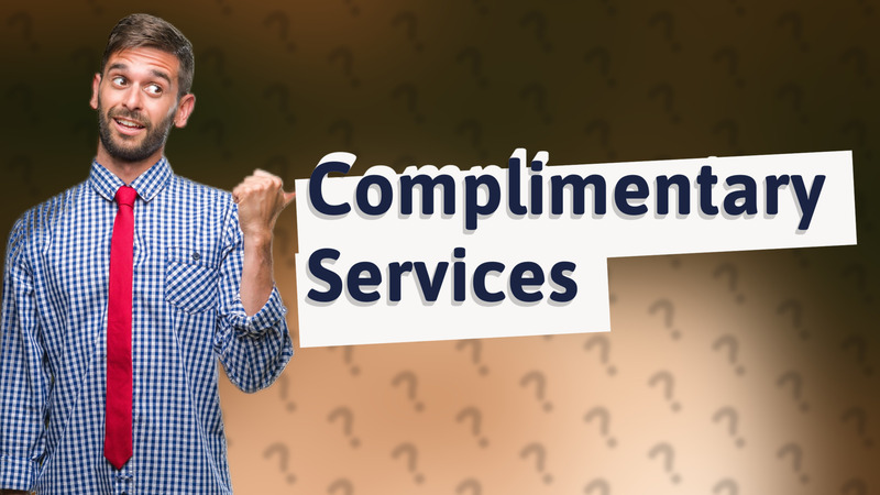 Complimentary Services