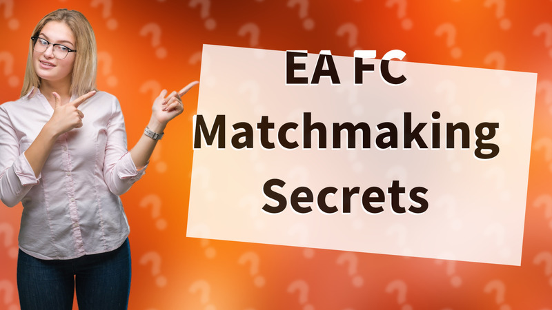 EA FC Matchmaking Secrets