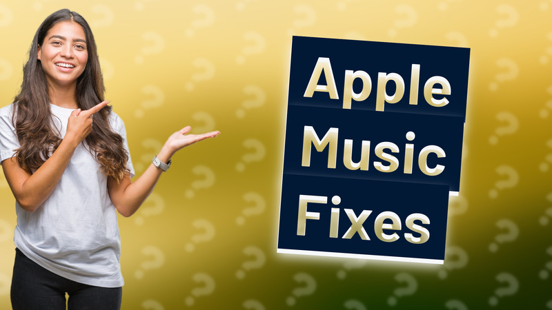 Apple Music Fixes