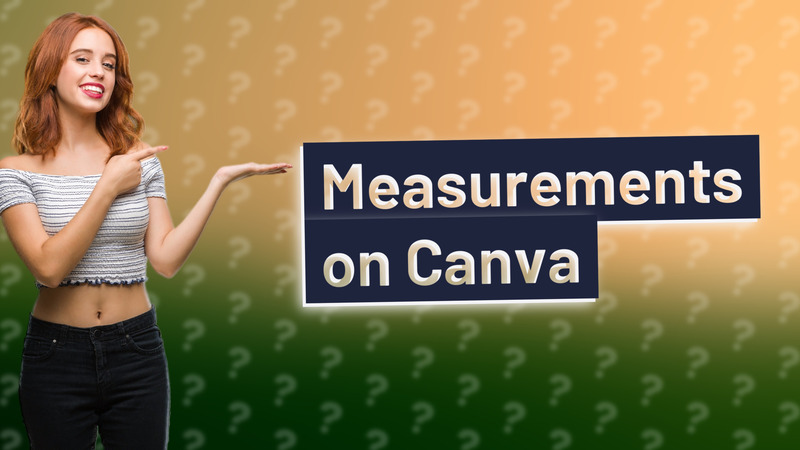Measurements on Canva