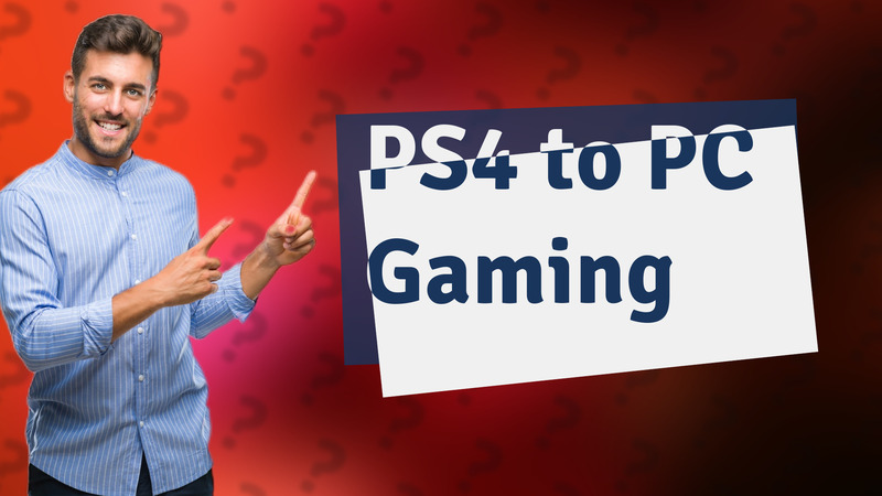 PS4 to PC Gaming