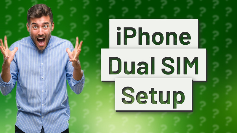 iPhone Dual SIM Setup
