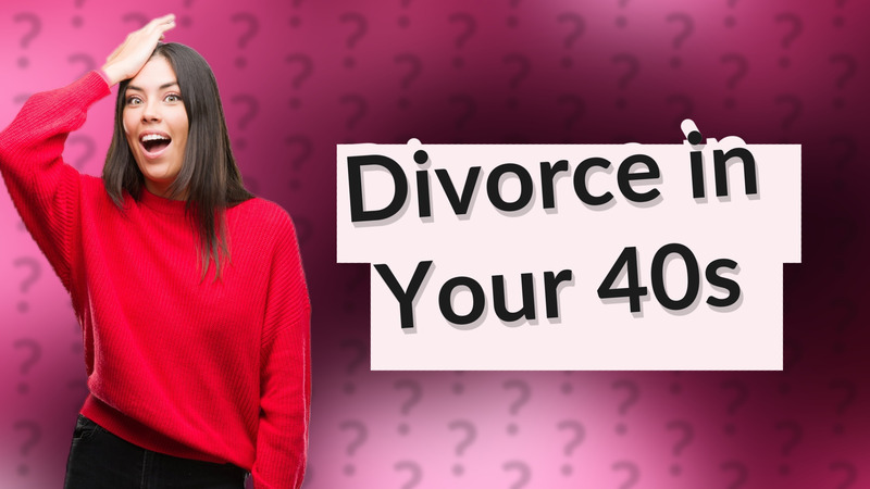 Divorce in Your 40s
