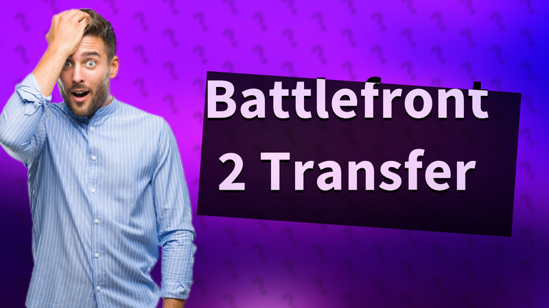 Battlefront 2 Transfer