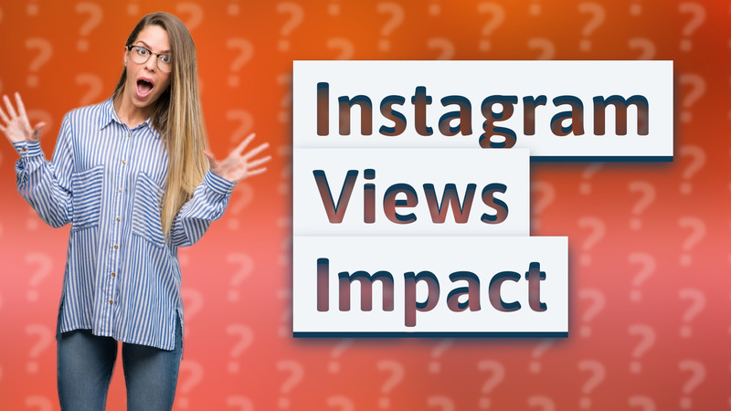 Instagram Views Impact
