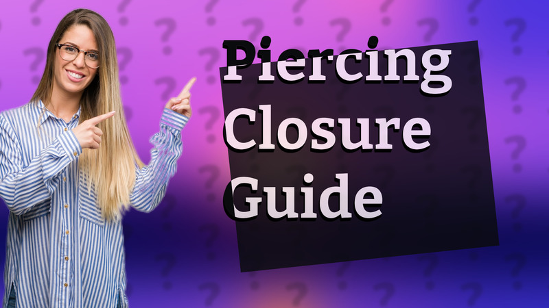 Piercing Closure Guide