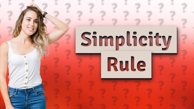 Simplicity Rule