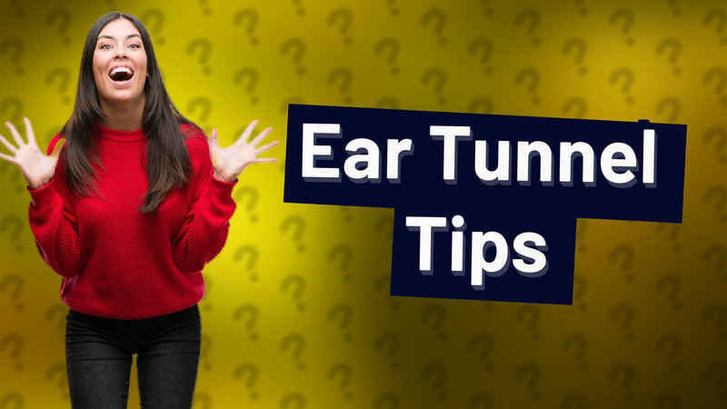 Ear Tunnel Tips