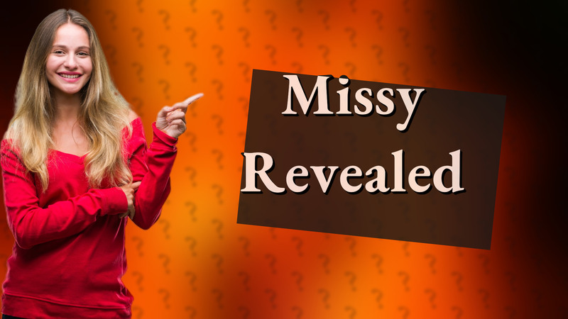 Missy Revealed