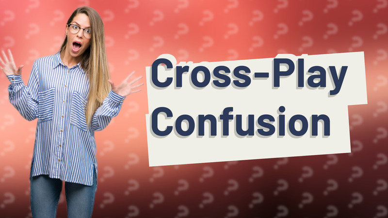 Cross-Play Confusion