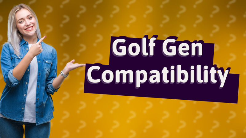 Golf Gen Compatibility