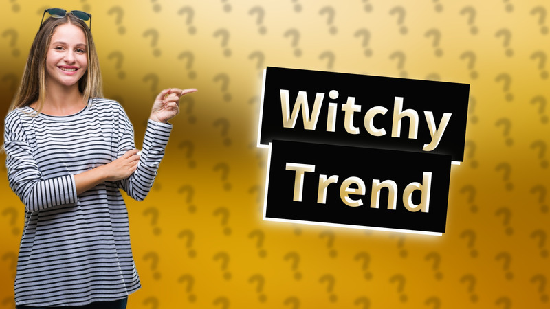 Witchy Trend