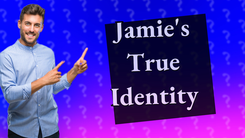 Jamie's True Identity