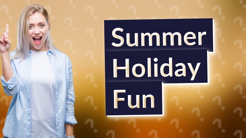 Summer Holiday Fun