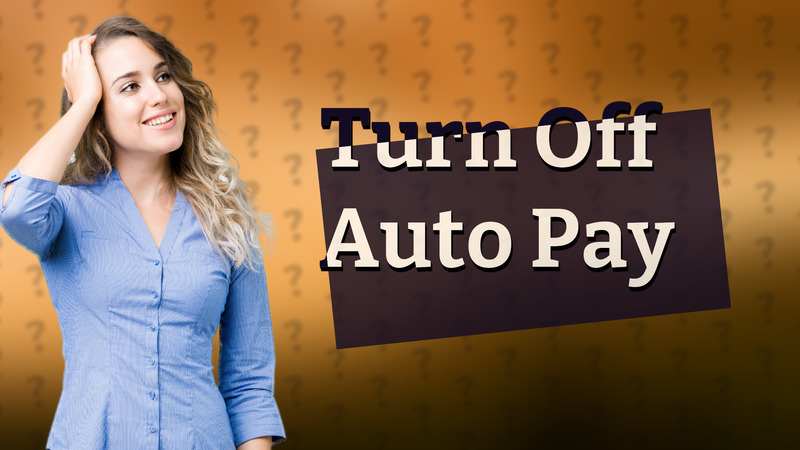 Turn Off Auto Pay