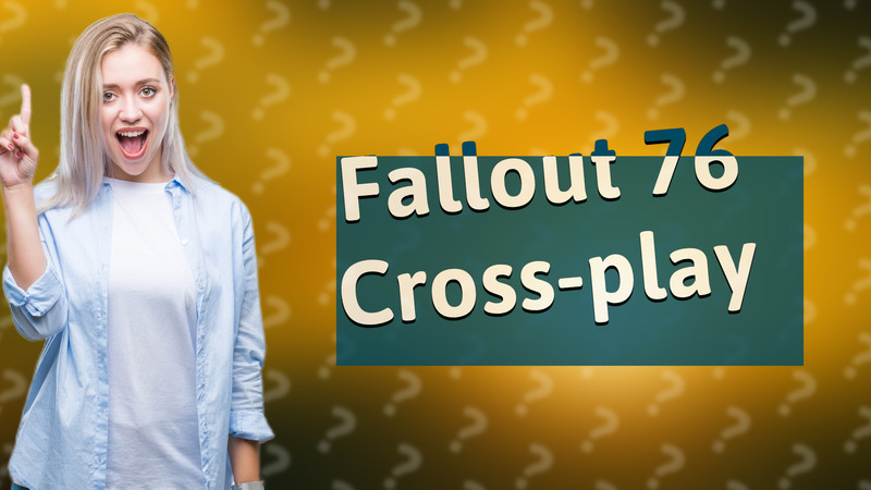 Fallout 76 Cross-play