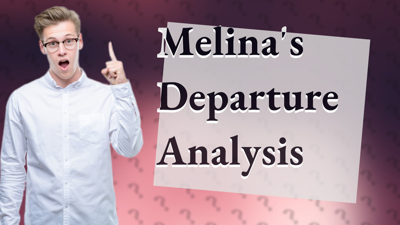 Melina's Departure Analysis