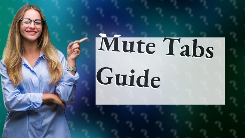 Mute Tabs Guide