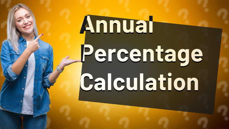 Annual Percentage Calculation