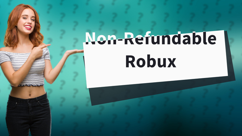 Non-Refundable Robux