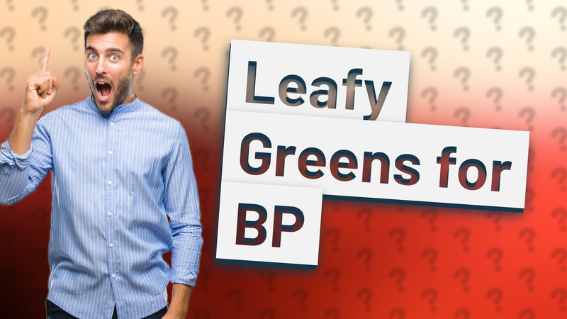 Leafy Greens for BP