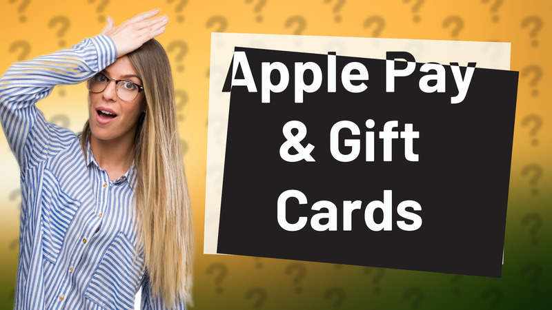 Apple Pay & Gift Cards