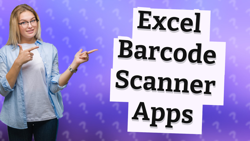 Excel Barcode Scanner Apps