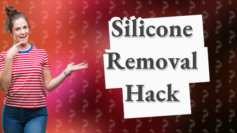Silicone Removal Hack