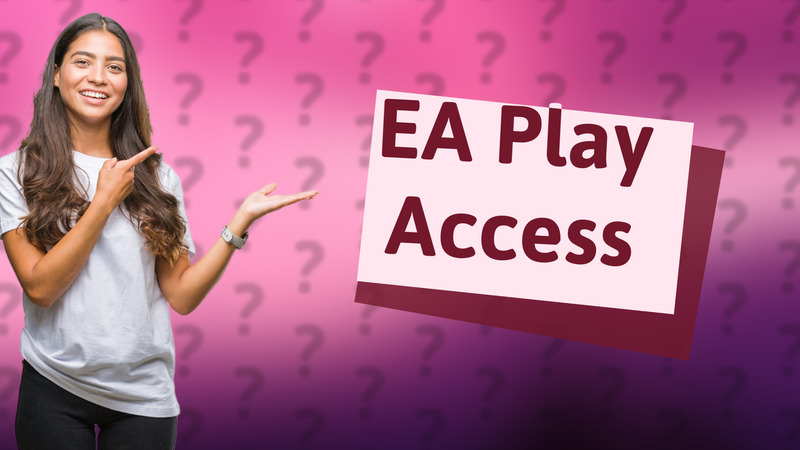 EA Play Access