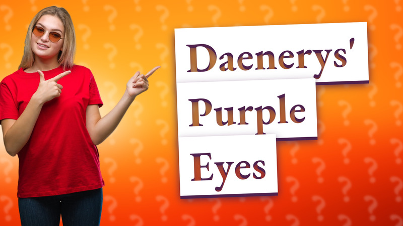 Daenerys' Purple Eyes
