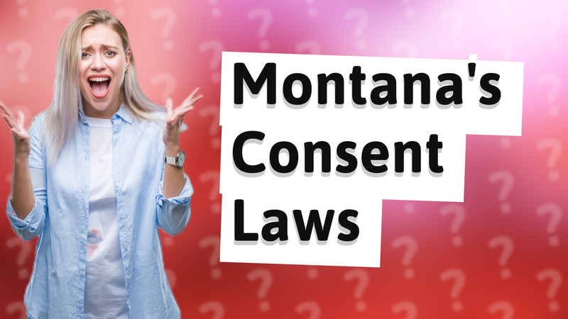 Montana's Consent Laws
