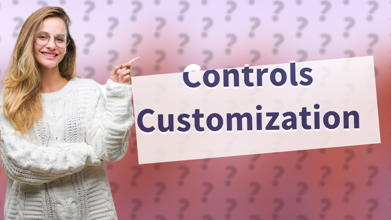 Controls Customization