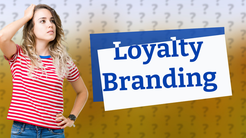 Loyalty Branding