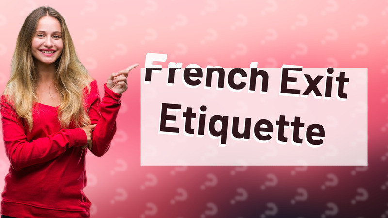 French Exit Etiquette