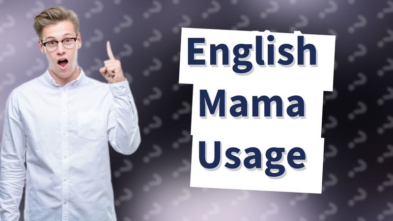 English Mama Usage